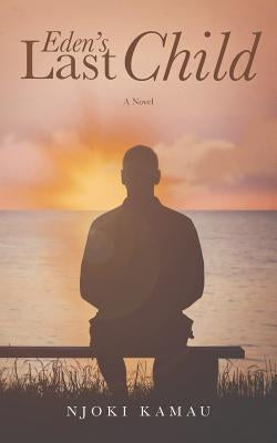 Eden's Last Child by Kamau, Njoki