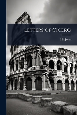 Letters of Cicero by S. H. Jeyes