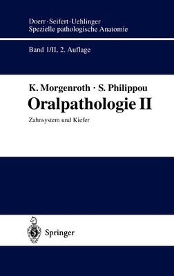 Oralpathologie II: Zahnsystem Und Kiefer by Morgenroth, K.