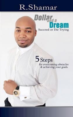 Dollar and a Dream: Succeed or Die Trying by Walker, Ron
