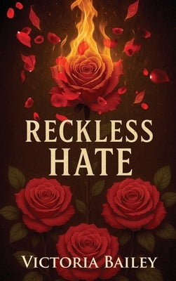 Reckless Hate by Bailey, Victoria