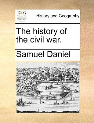 The History of the Civil War. by Daniel, Samuel