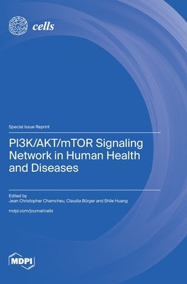 PI3K/AKT/mTOR Signaling Network in Human Health and Diseases by Chamcheu, Jean Christopher