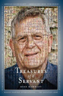 Treasures of a Servant: Treasures of a Servant by Kamradt, Russ