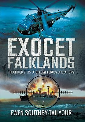 Exocet Falklands: The Untold Story of Special Forces Operations by Southby-Tailyour, Ewen