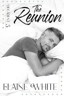 Decadent: The Reunion by White, Elaine