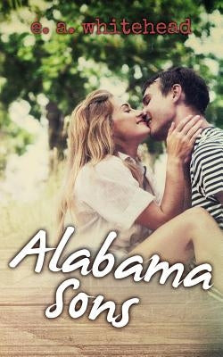 Alabama Sons by Whitehead, E. a.