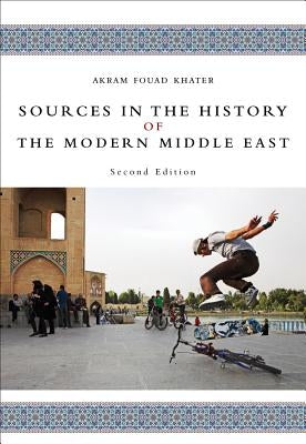 Sources in the History of the Modern Middle East by Khater, Akram Fouad