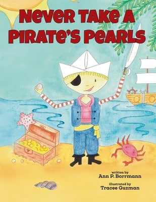 Never Take a Pirate's Pearls by Borrmann, Ann P.