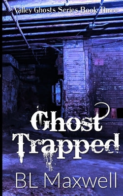 Ghost Trapped by Maxwell, Bl