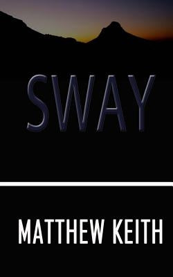 Sway by Keith, Matthew