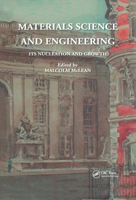 Materials Science and Engineering: Its Nucleation and Growth by McLean, Malcolm
