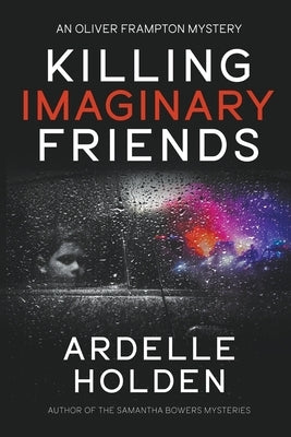 Killing Imaginary Friends by Holden, Ardelle