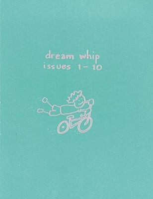 Dream Whip: Issues 1-10 by Brown, Bill