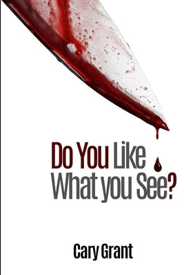 Do You Like What You See? by Grant, Cary
