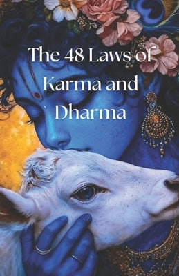 The 48 Laws of Karma and Dharma by Korvekar, Netravati