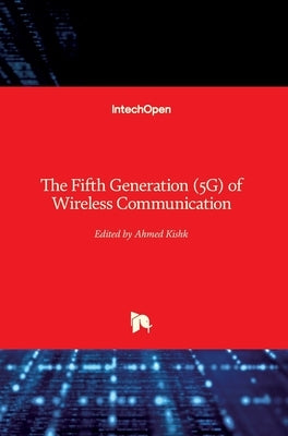 The Fifth Generation (5G) of Wireless Communication by Kishk, Ahmed
