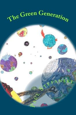 The Green Generation by Stefanski, Paul