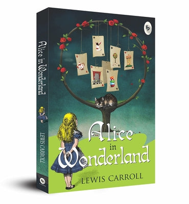 Alice in Wonderland by Carroll, Lewis