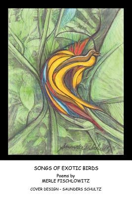 Songs of Exotic Birds by Fischlowitz, Merle