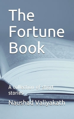 The Fortune Book: A collection of short stories by Valiyakath, Naushad