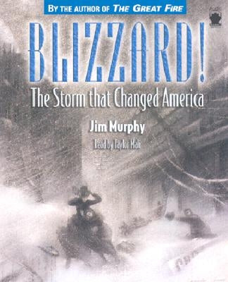 Blizzard! Lib/E: The Storm That Changed America by Murphy, Jim