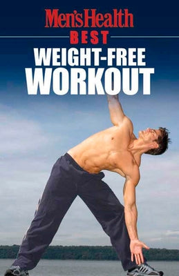 Men's Health Best: Weight-Free Workout by Men's Health Magazine