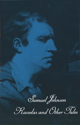 The Works of Samuel Johnson, Vol 16: Rasselas and Other Tales Volume 16 by Johnson, Samuel