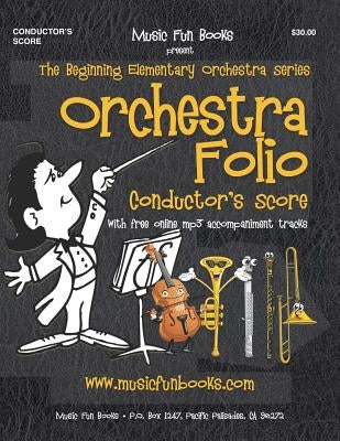 Orchestra Folio (Conductor's Score): A Collection of Elementary Orchestra Arrangements with Free Online MP3 Accompaniment Tracks by Newman, Larry E.