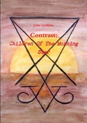 Contrast: Children Of The Morning Star by Griffiths, John