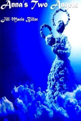 Anna's Two Angels by Biller, Jill