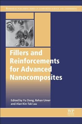 Fillers and Reinforcements for Advanced Nanocomposites by Dong, Yu