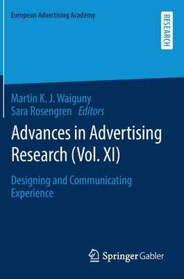 Advances in Advertising Research (Vol. XI): Designing and Communicating Experience by Waiguny, Martin K. J.