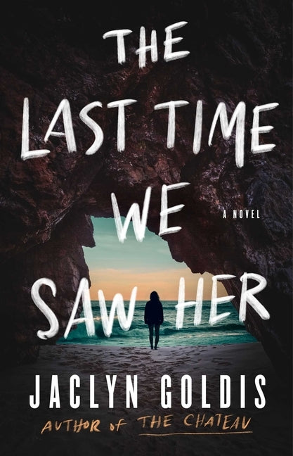 The Last Time We Saw Her by Goldis, Jaclyn