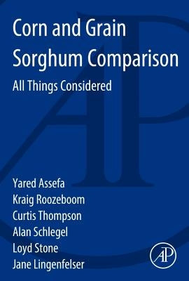Corn and Grain Sorghum Comparison: All Things Considered by Assefa, Yared