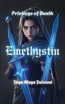 Emethystin: Privilege of death by Mayajaiswal, Jaya