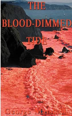 The Blood-Dimmed Tide by Marshall, George