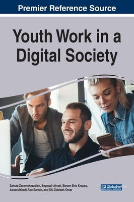 Youth Work in a Digital Society by Zaremohzzabieh, Zeinab