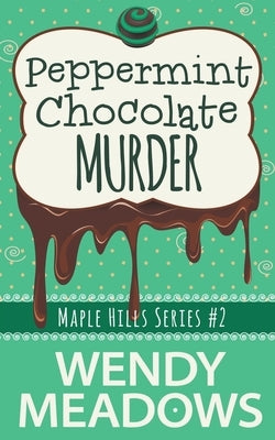 Peppermint Chocolate Murder by Meadows, Wendy