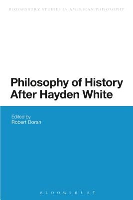 Philosophy of History After Hayden White by Doran, Robert