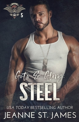 Guts and Glory - Steel by St James, Jeanne
