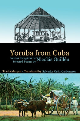 Yoruba from Cuba: Selected Poems of Nicolás Guillén by Guillén, Nicolás