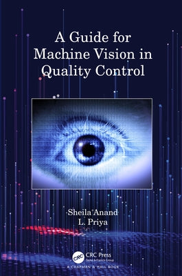 A Guide for Machine Vision in Quality Control by Anand, Sheila