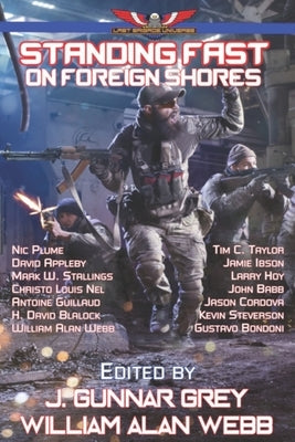 Standing Fast on Foreign Shores: Stories in The Last Brigade Universe by Plume, Nic