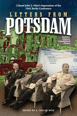 Letters from Potsdam by Wise, John S.