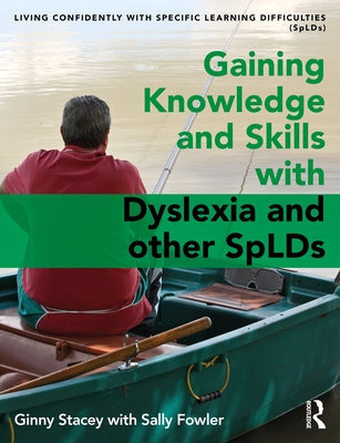 Gaining Knowledge and Skills with Dyslexia and Other Splds by Stacey, Ginny