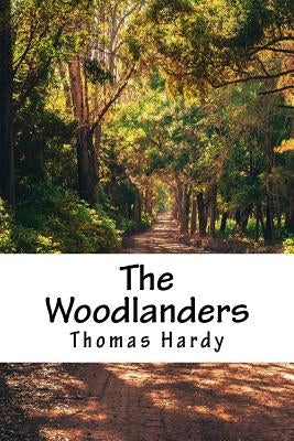 The Woodlanders by Hardy, Thomas