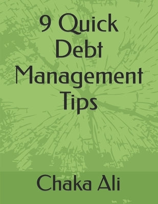 9 Quick Debt Management Tips by Ali, Chaka