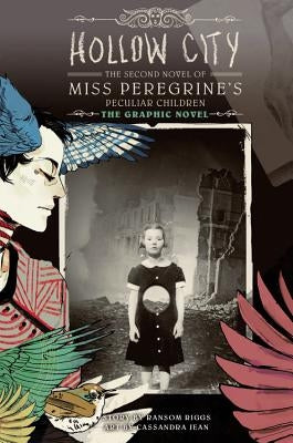 Hollow City: The Graphic Novel: The Second Novel of Miss Peregrine's Peculiar Children by Riggs, Ransom