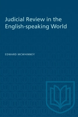 Judicial Review in the English-Speaking World by McWhinney, Edward
